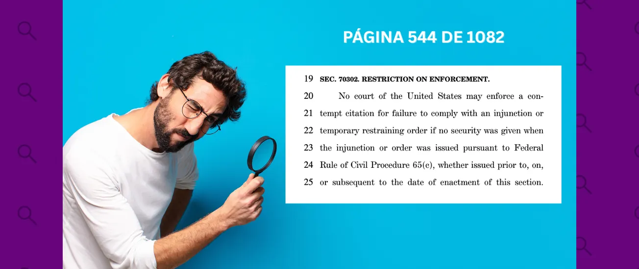La disposición 70302 del proyecto de ley de presupuesto de Trump limitaría que las cortes federales cuestionen decisiones del presidente, según expertos
