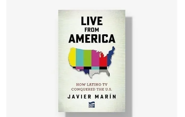 Javier Marín presenta En vivo desde América, un libro imprescindible sobre el poder y la identidad de la televisión latina en EE.UU.
