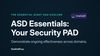 ASD Essentials: Your Security PAD. The Essential Eight has evolved, with a focus on demonstrating ongoing effectiveness across domains.