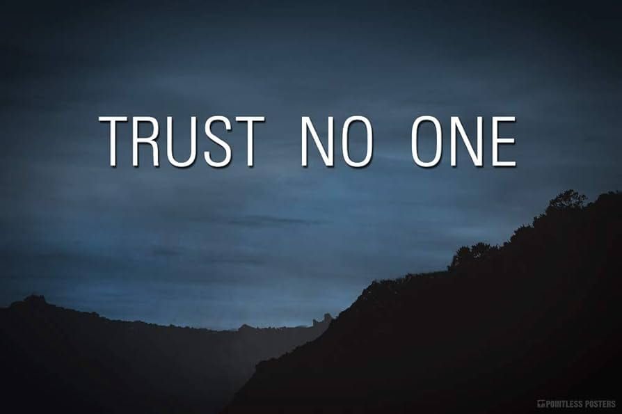 Trust No One
