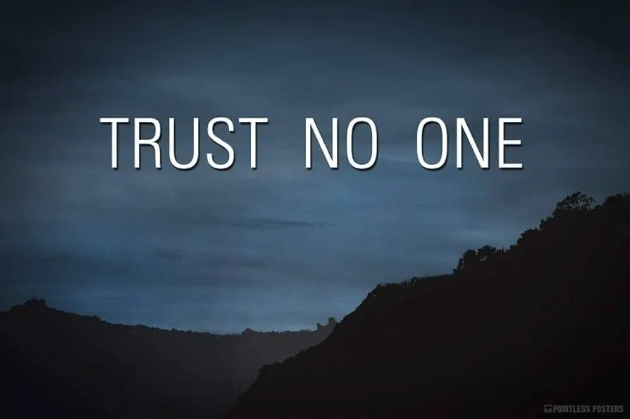 Trust No One