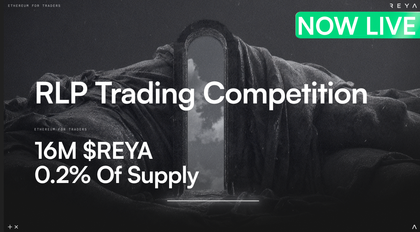 The RLP Trading Competition Is Live: 16M REYA in Rewards