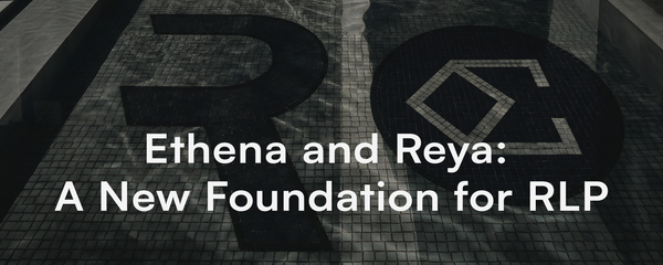 Ethena and Reya: A New Foundation for RLP