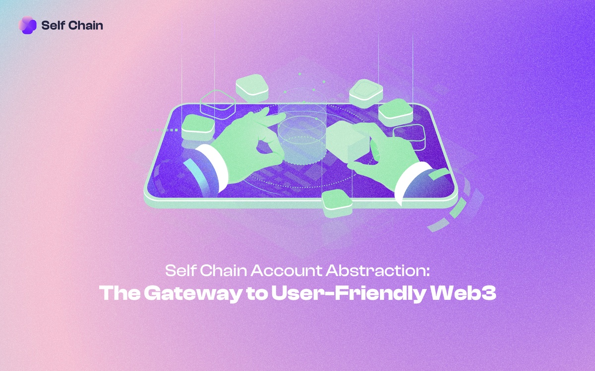 Self Chain Account Abstraction: The Gateway to User-Friendly Web3