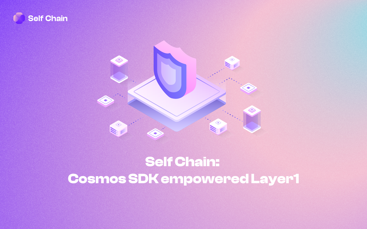 Self Chain: Cosmos SDK empowered Layer1