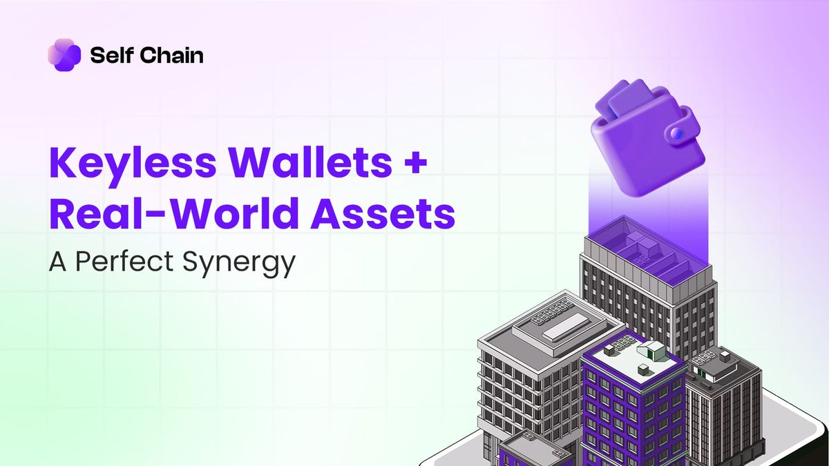 Keyless Wallets + Real-World Assets: A Perfect Synergy