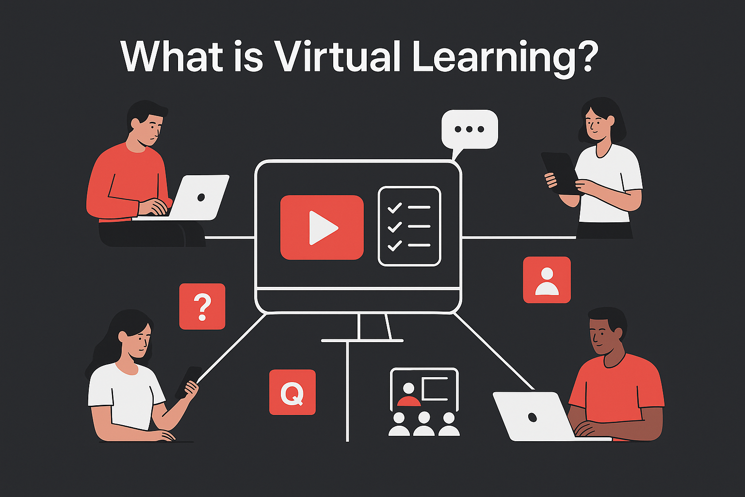 Virtual learning connects people, platforms, and progress without the walls of a classroom