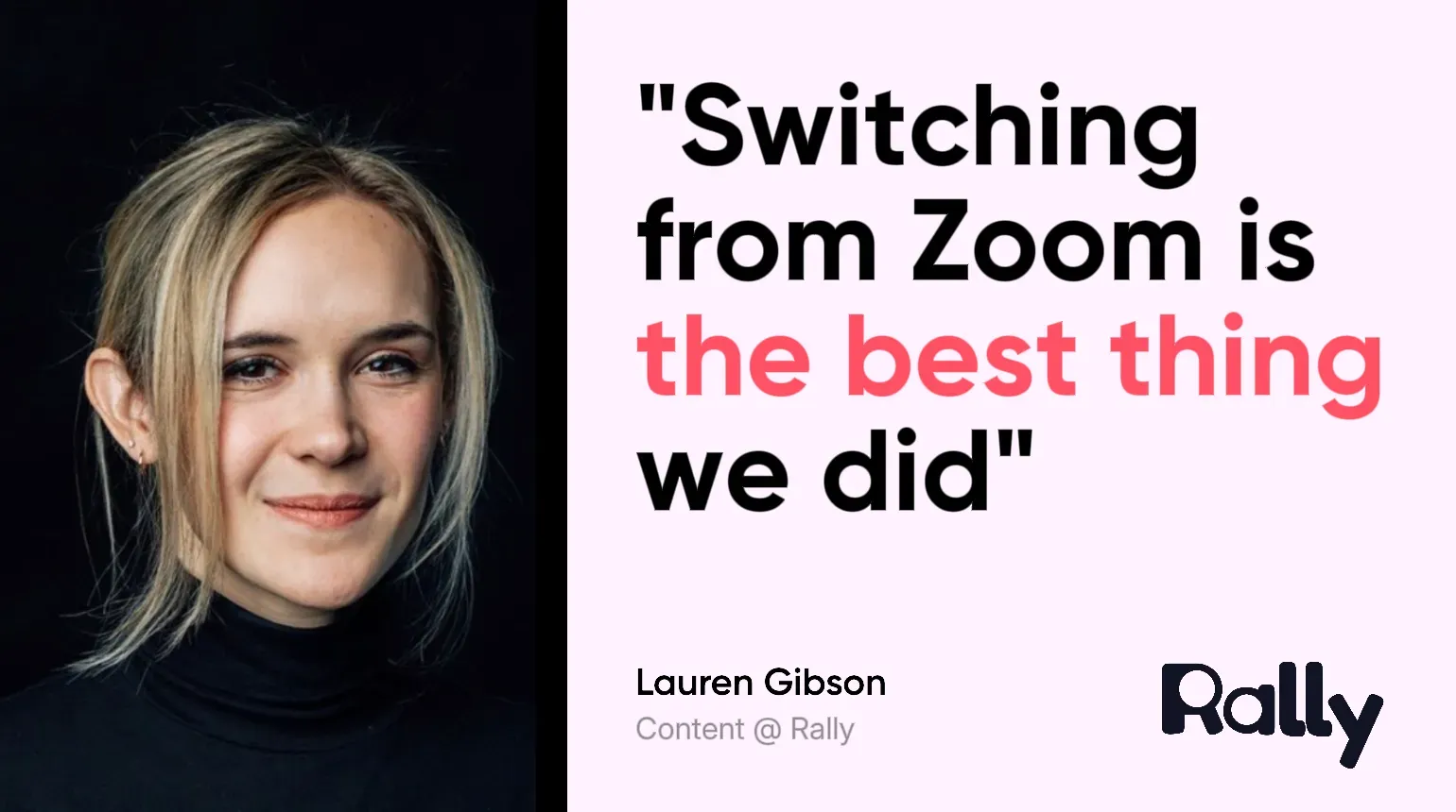 Rally explains in this case study why switching from Zoom is the best thing they did