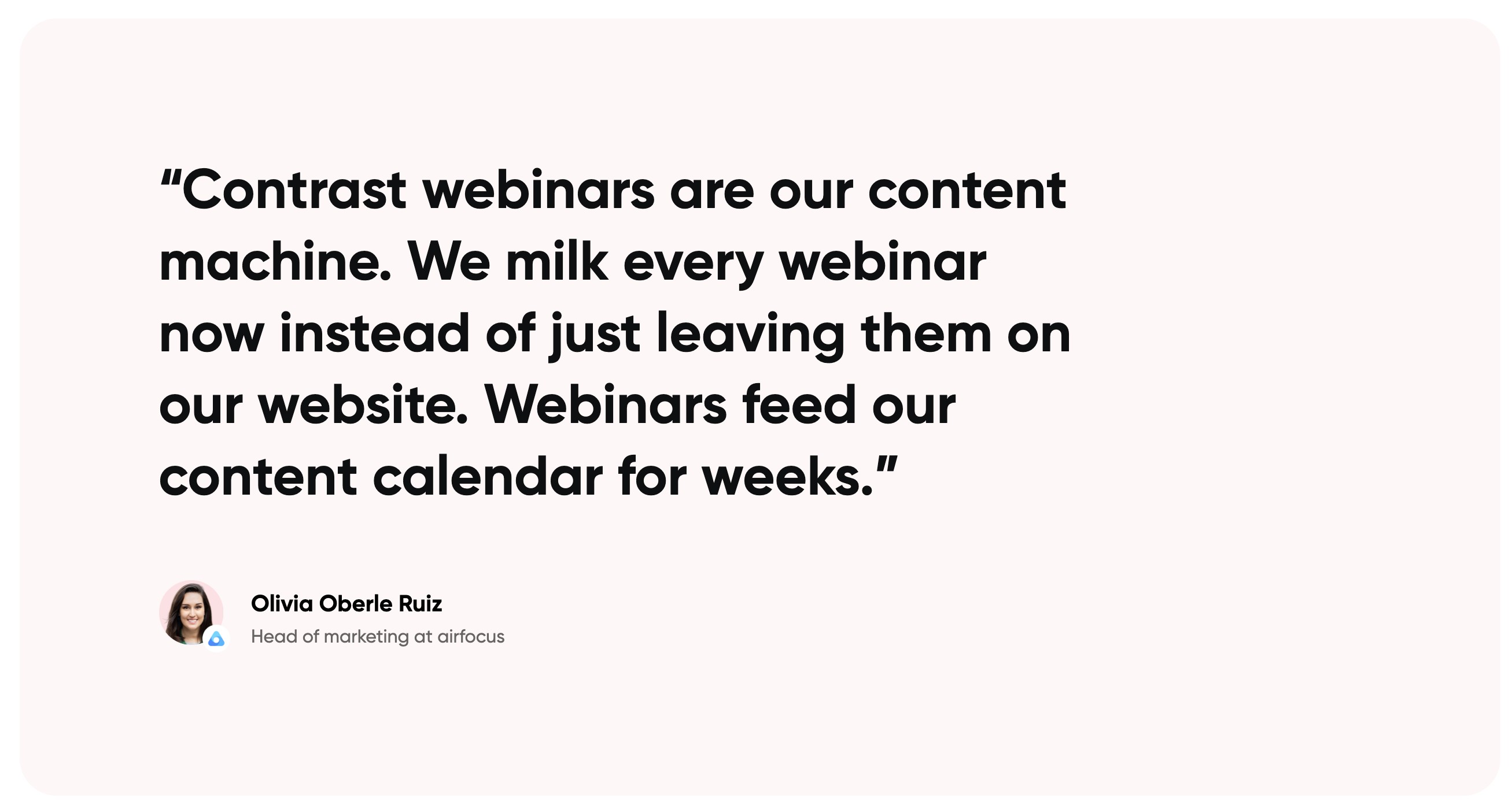 Testimonial from Olivia on webinar repurposing on Contrast