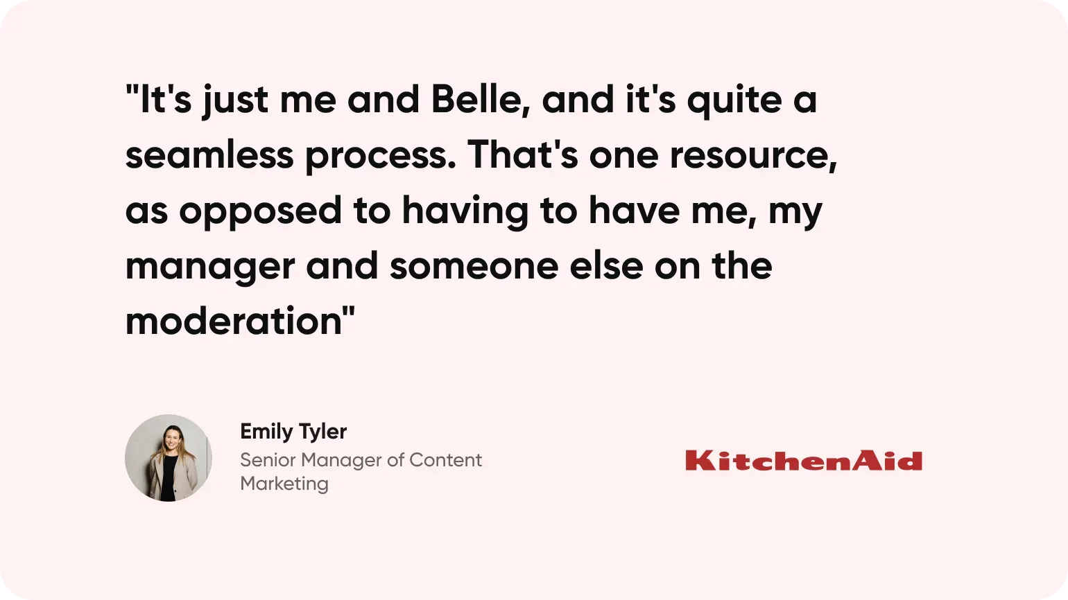 Quote card: Emily Tyler, Senior Manager of Content Marketing at KitchenAid, on running Contrast webinars solo with Belle.