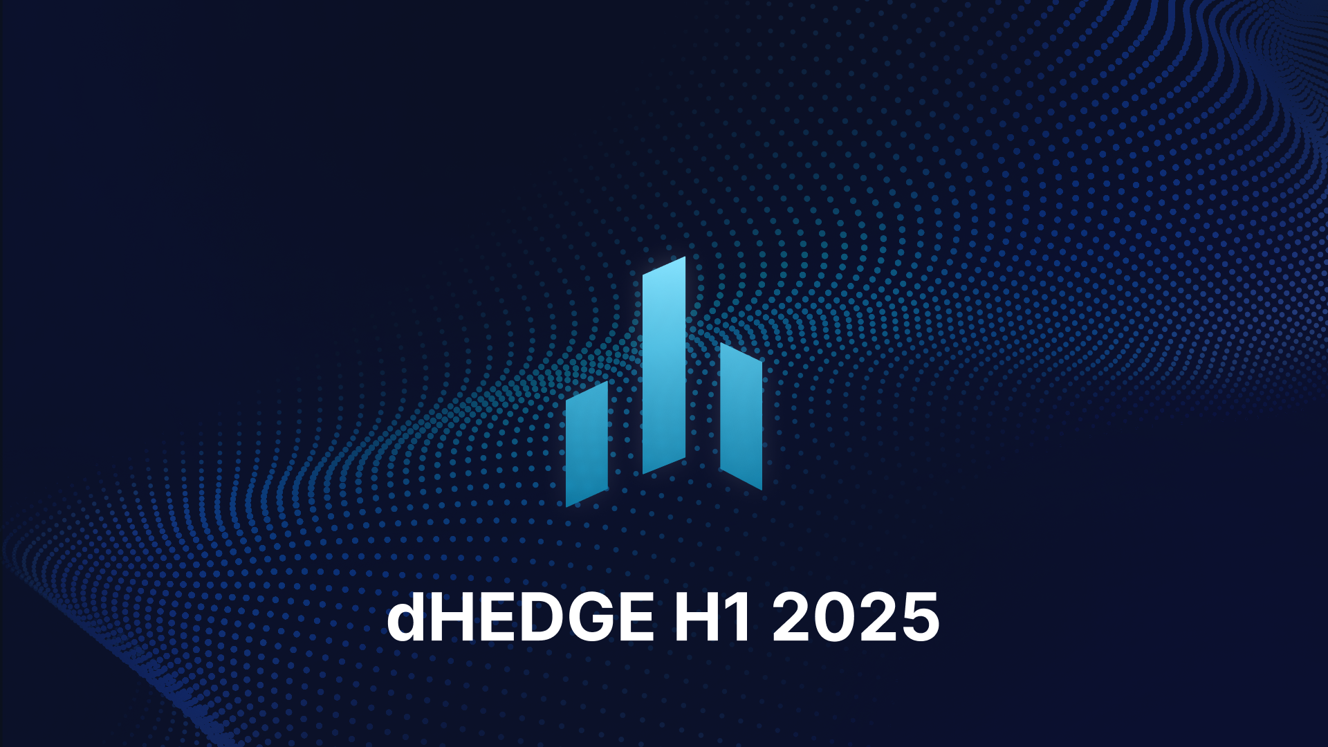 dHEDGE First Half 2025 Update