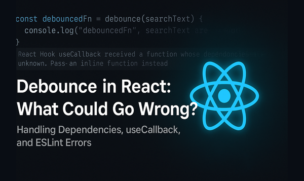 Common Pitfalls while implementing Debounce and Throttle in React