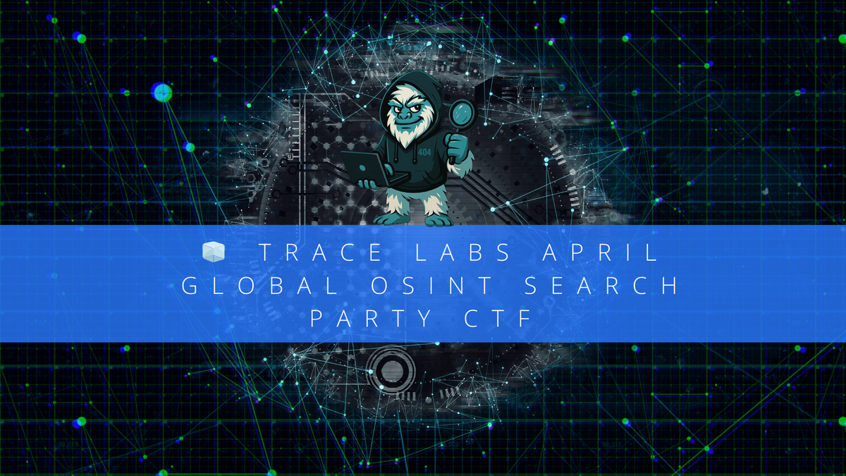 Trace Labs April Global OSINT Search Party CTF