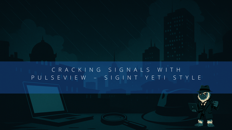 Cracking Signals with PulseView – SIGINT Yeti Style