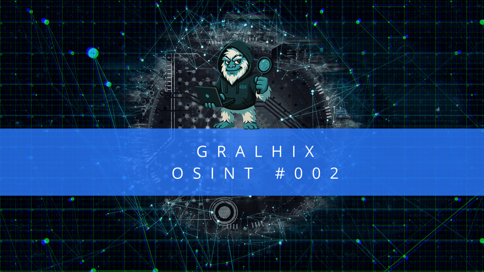 Gralhix OSINT Exercise #002