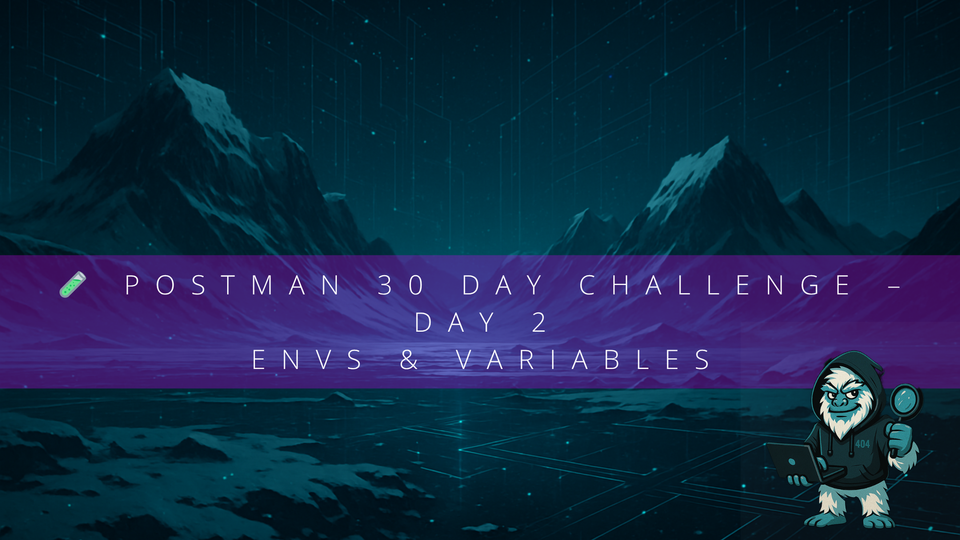 🧪 Postman Challenge – Day 2: Environments & Variables