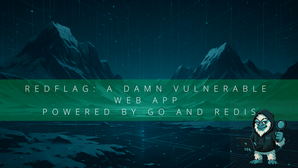 RedFlag: A Damn Vulnerable Web App Powered by Go and Redis