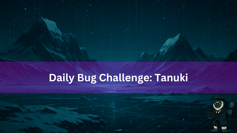 Daily Bug Challenge: Tanuki