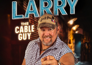Comedian Larry the Cable Guy to Perform At Stiefel Theatre