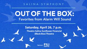 Salina Symphony to Present Out of the Box: “Favorites from Alarm Will Sound” April 26 at Theatre Salina