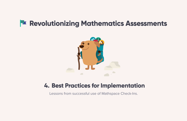 Revolutionizing Mathematics Assessments Pt. 4: Best Practices for Implementation