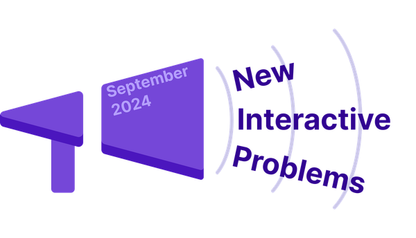 New Interactive Problems in September 2024