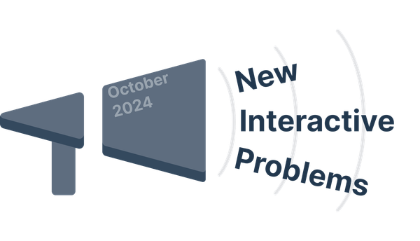 New Interactive Problems in October 2024