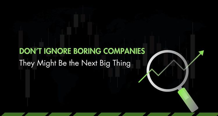 Don’t Ignore Boring Companies – They Might Be the Next Big Thing