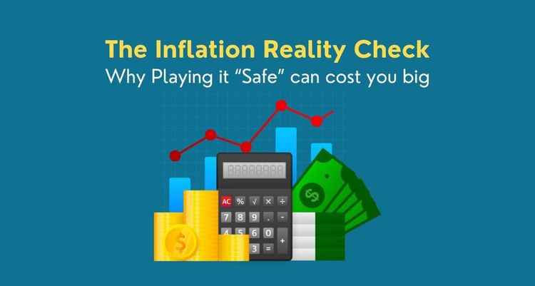The Inflation Reality Check: Why Playing It “Safe” Can Cost You Big