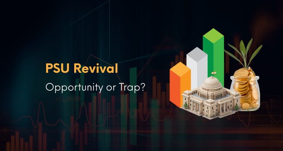 PSU Revival – Opportunity or Trap?