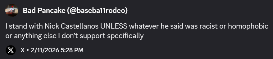 Tweet from user baseba11rodeo reading "I stand with Nick Castellanos UNLESS whatever he said was racist or homophobic or anything else I don't support specifically".