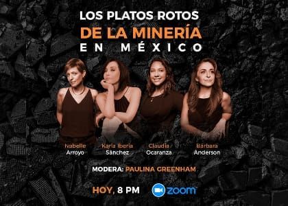 Webinar: Los platos rotos de la minería en México
