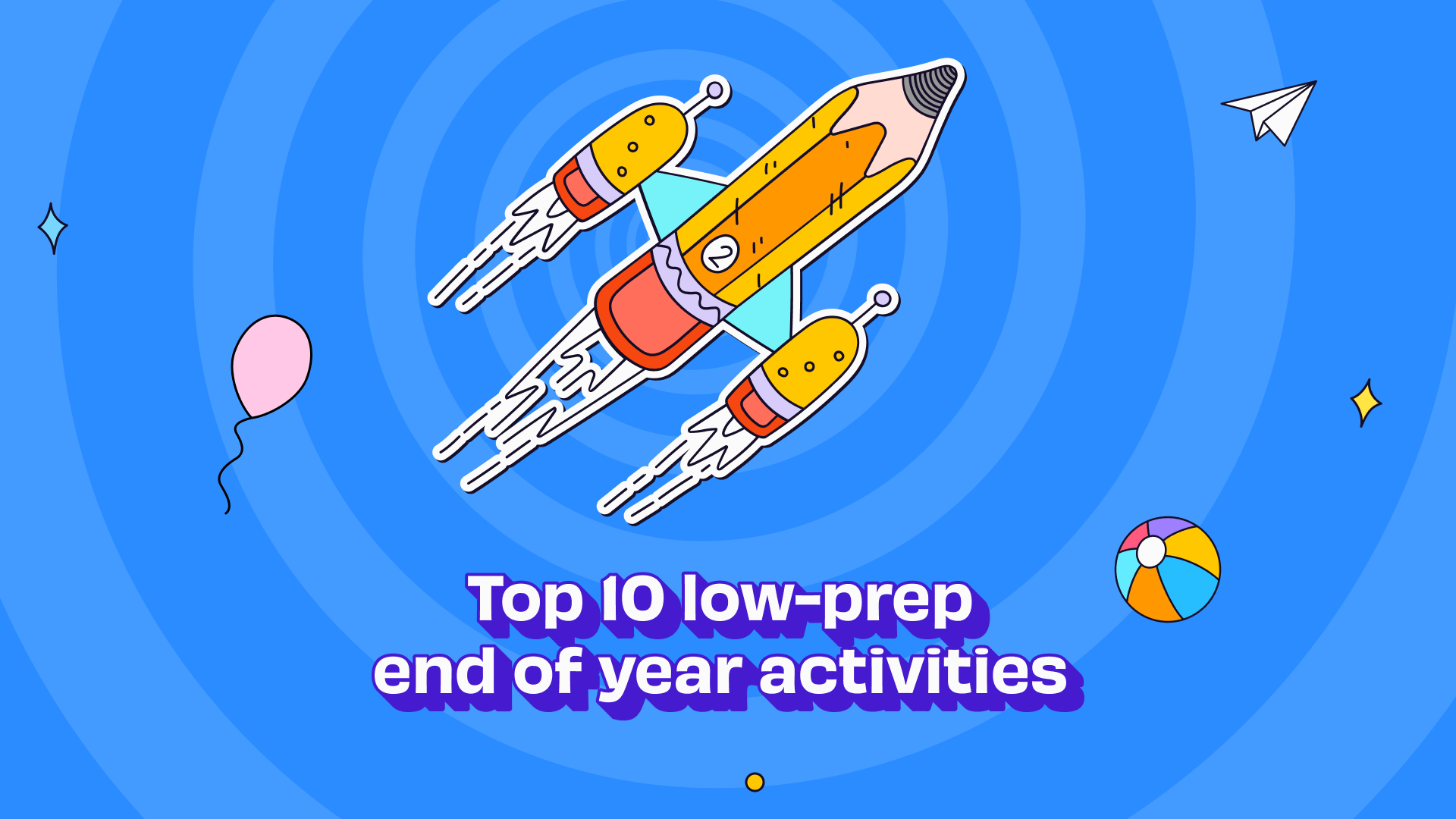 Top 10 Low-Prep End of Year Activities