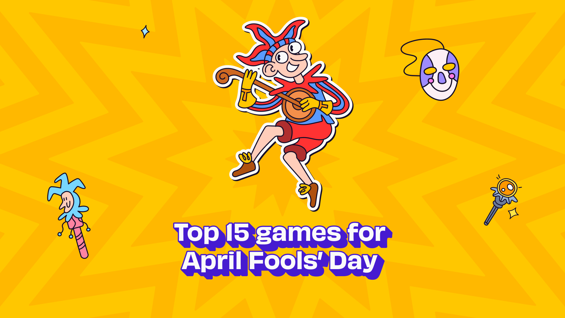 Top 15 Games for April Fools’ Day
