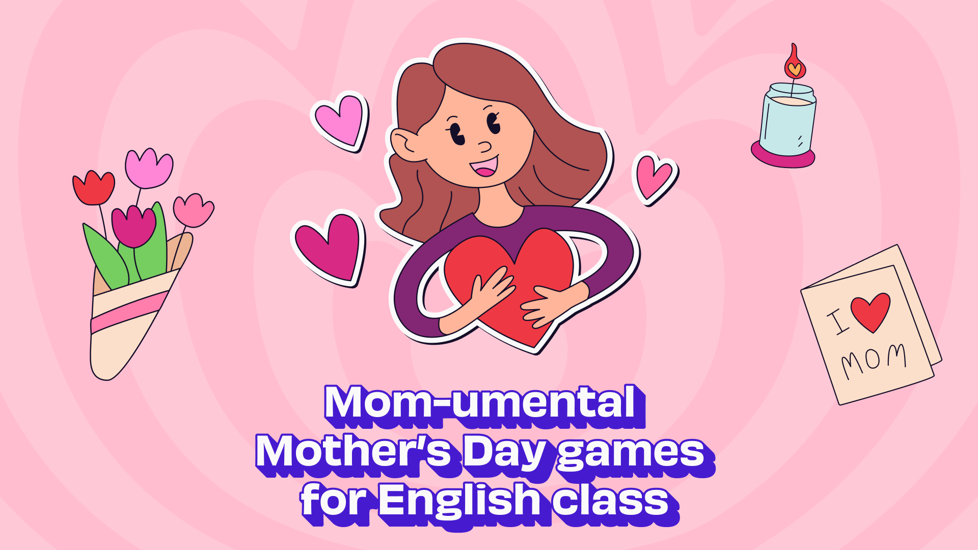 Mom-umental Mother's Day Games for English Class