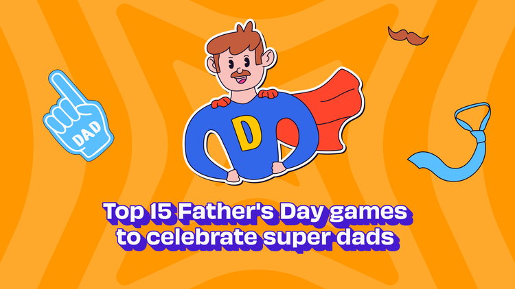 Top 15 Father's Day Games to Celebrate Super Dads