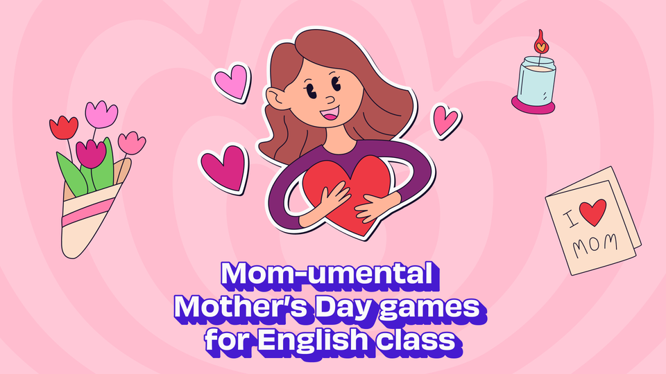 Mom-umental Mother's Day Games for English Class