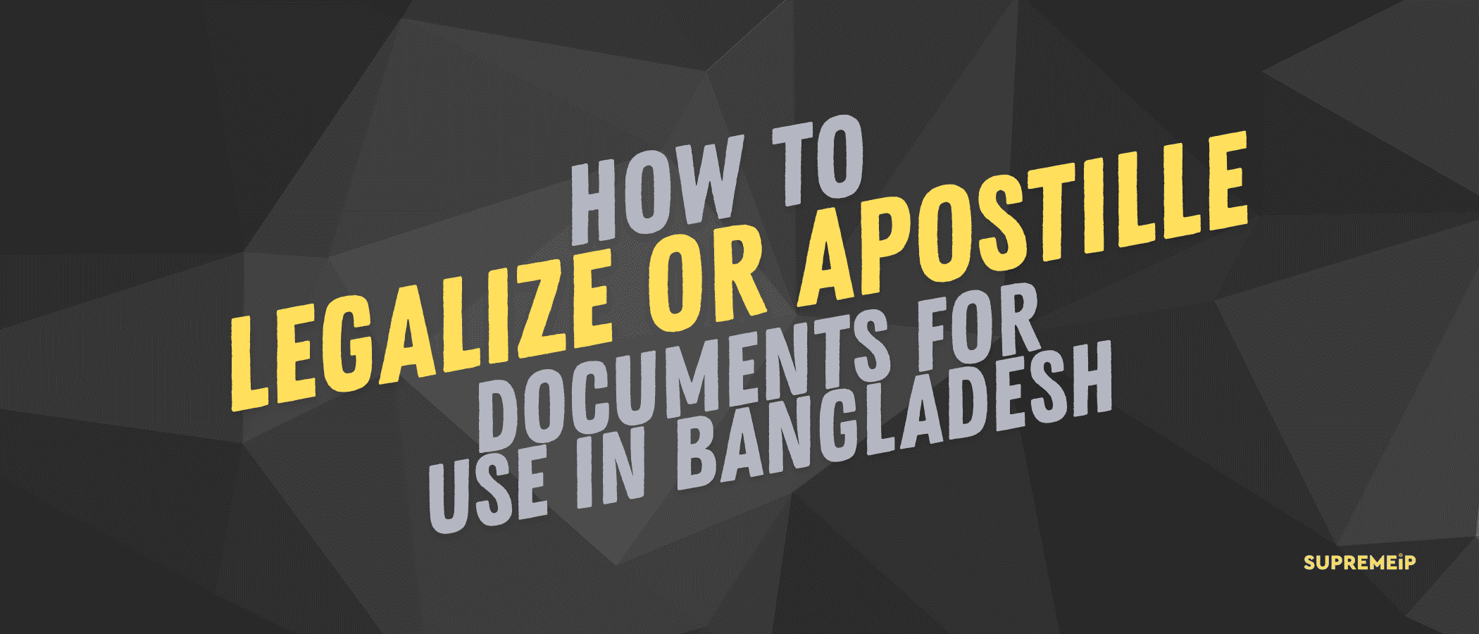 How to legalize or apostille documents for Bangladesh use