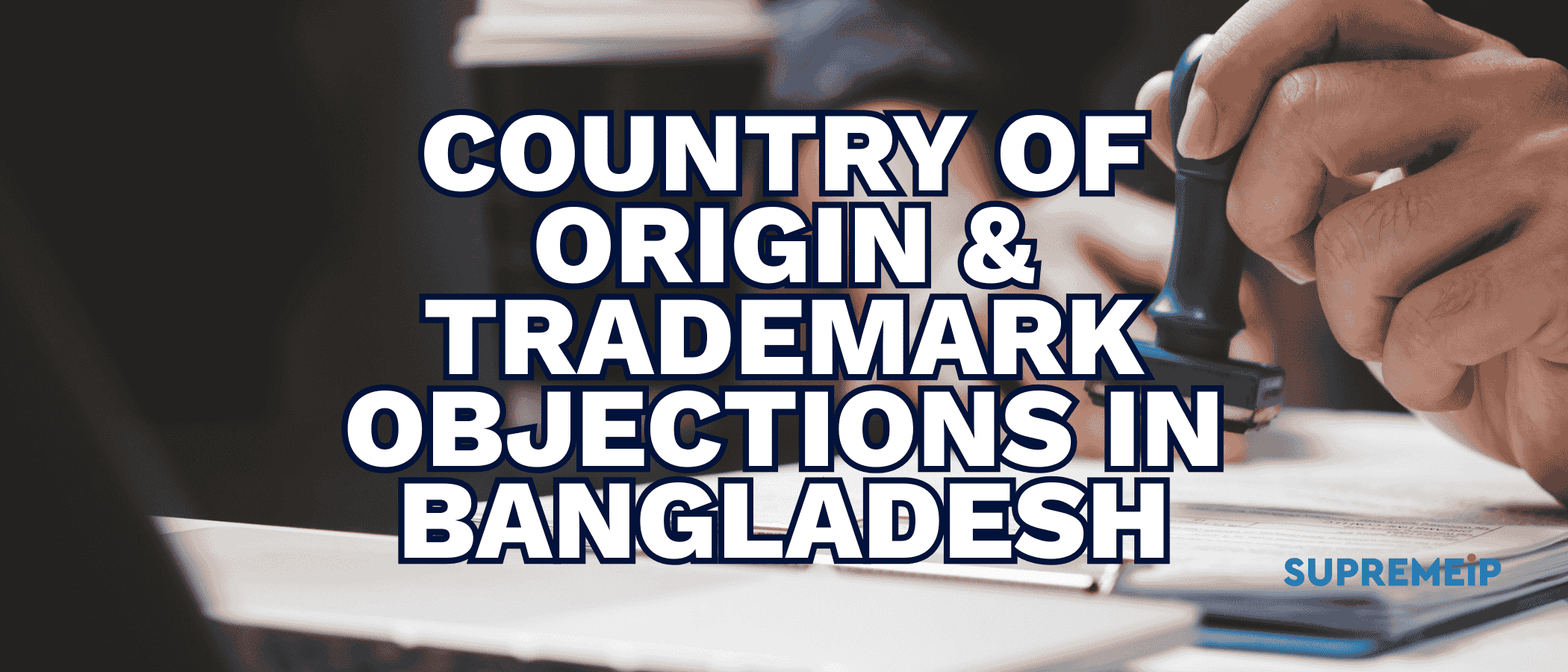 Country of Origin Certificate & Trademark Objections in Bangladesh