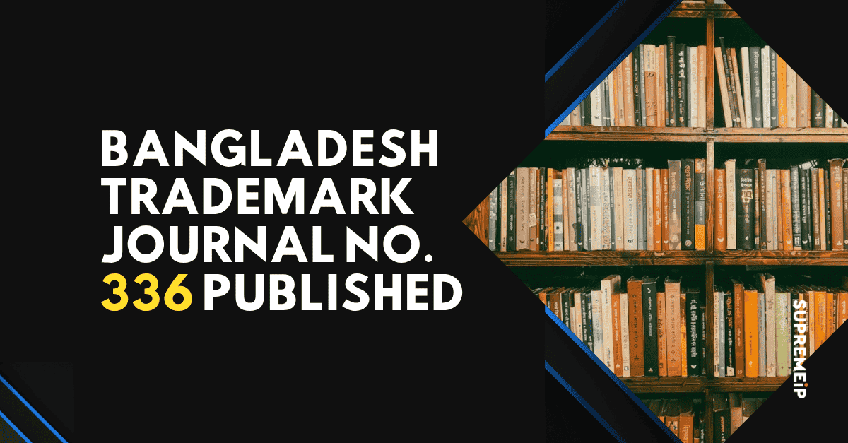 Bangladesh Trademark Journal No. 336 Published — Opposition Deadline: 08 February 2026