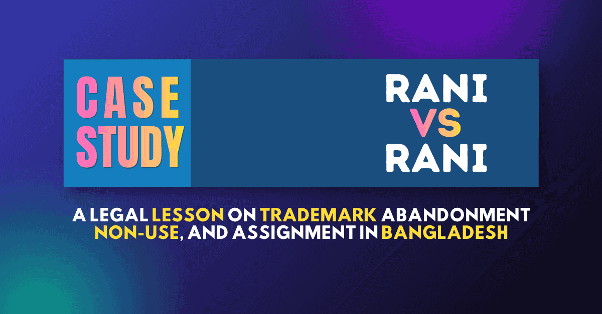RANI Trademark Dispute: Legal Lessons for Abandonment & Assignment