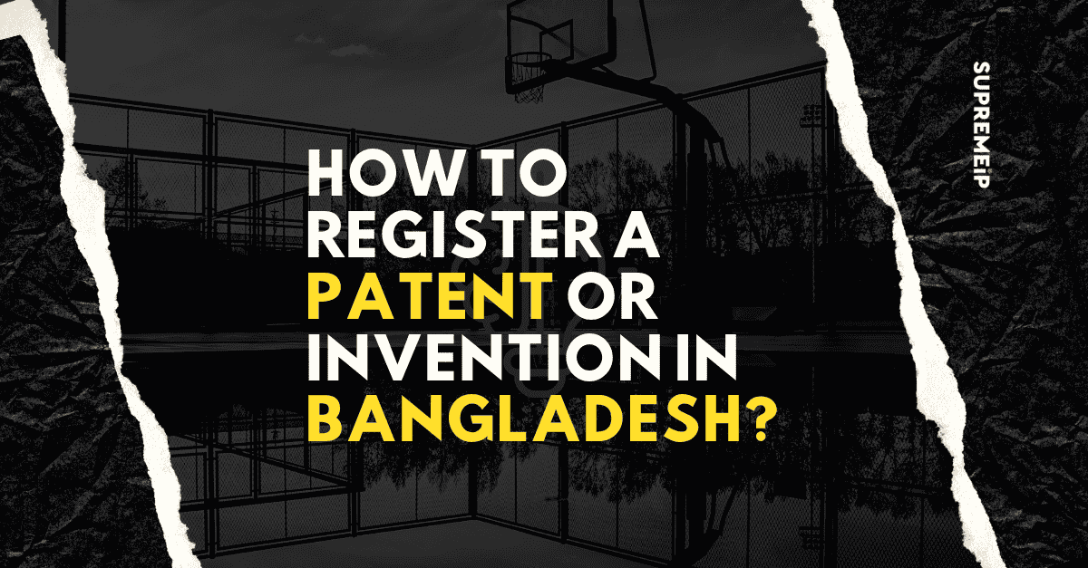 How to Register a Patent or Invention in Bangladesh? — Bangladesh Patent Act 2023