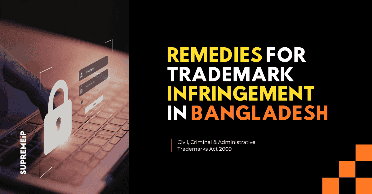 Trademark Infringement & Remedies in Bangladesh | SUPREMEiP®