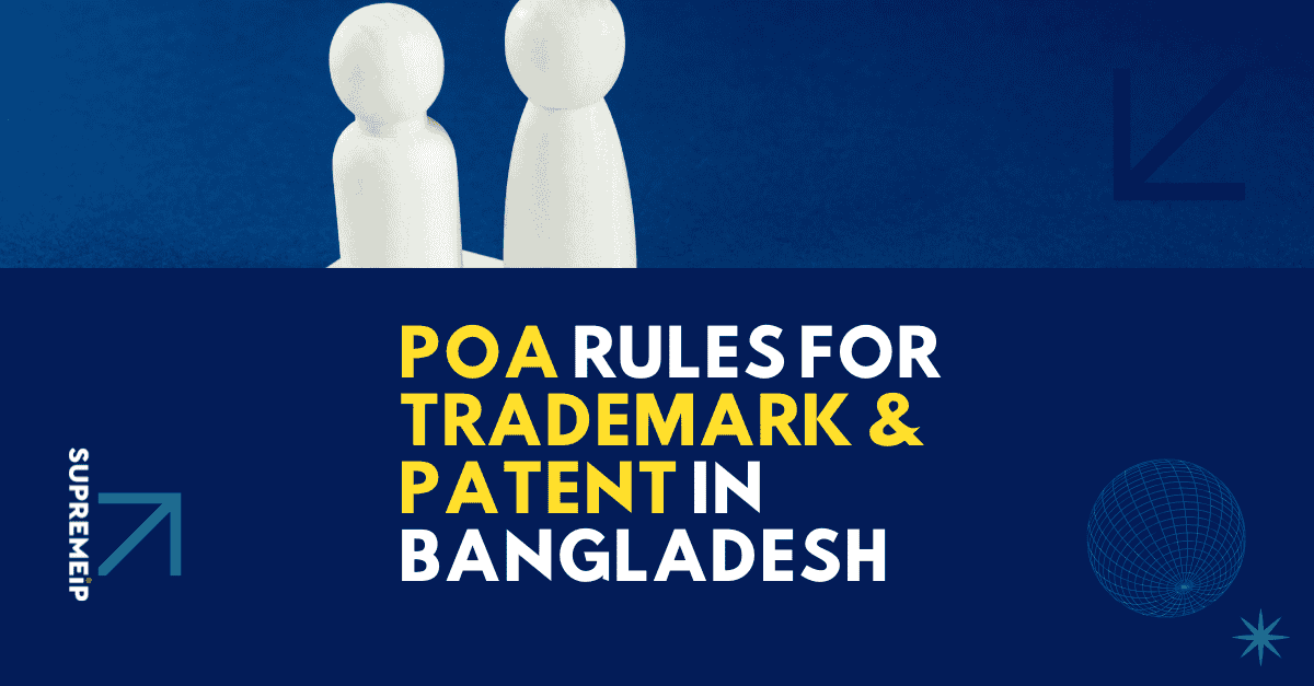 POA Rules for Trademark and Patent in Bangladesh