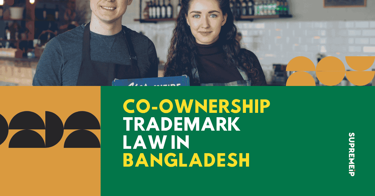 Co-ownership Trademark Law in Bangladesh | SUPREMEiP®