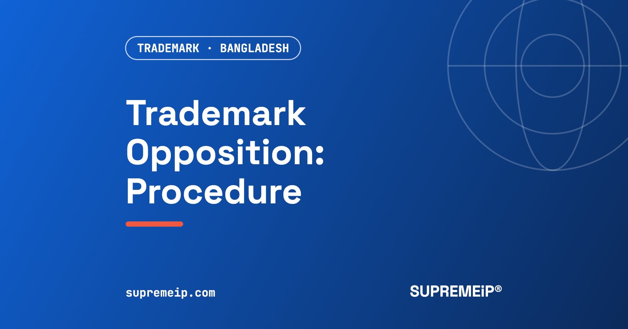 Trademark Opposition in Bangladesh: Procedure, Deadlines and Appeal