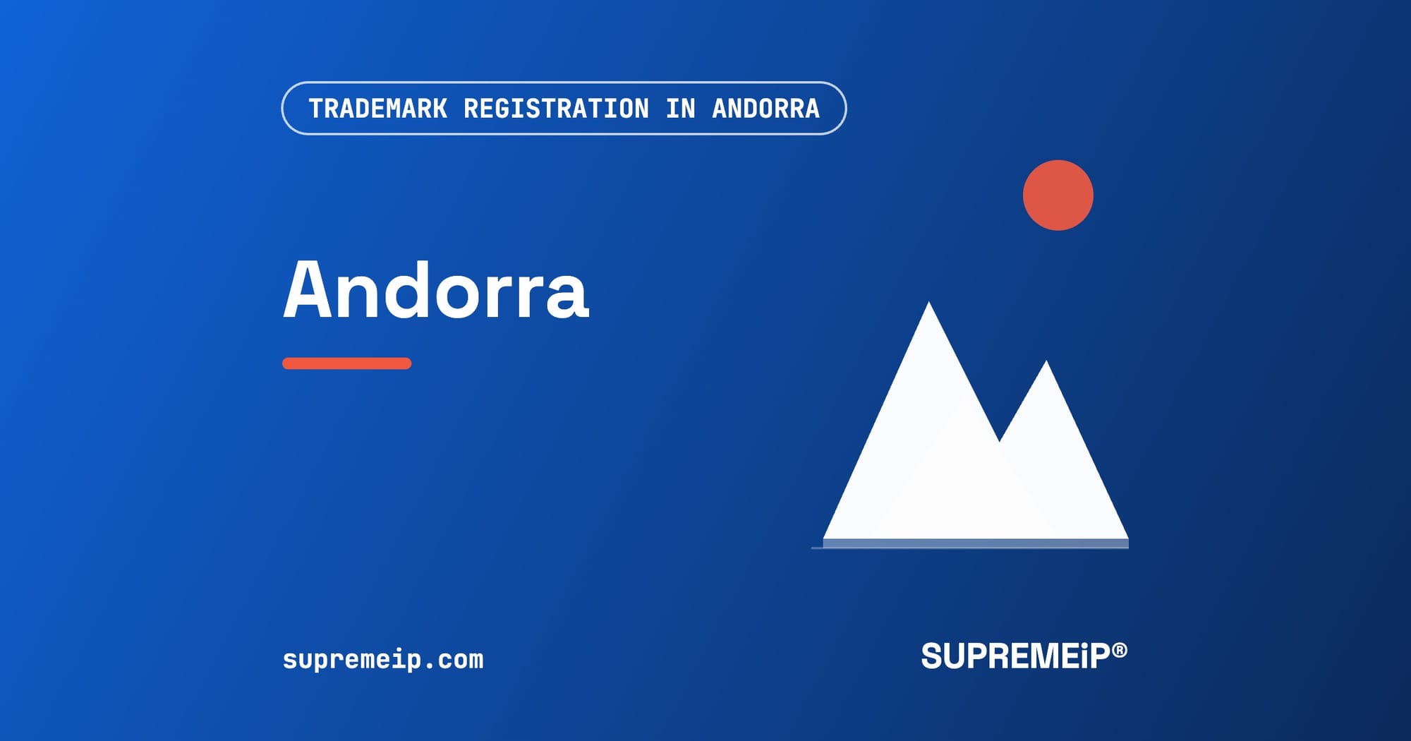 Trademark Registration in Andorra: Process, Fees, Renewal and Deadlines