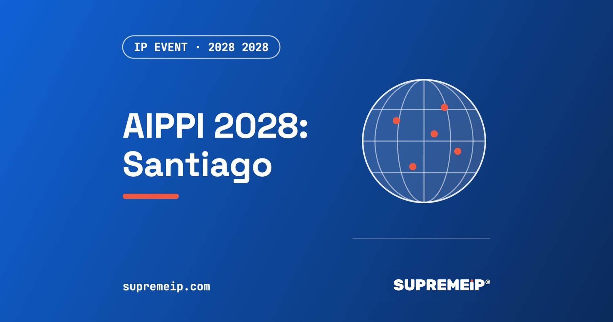 AIPPI World Congress 2028 in Santiago de Chile, SUPREMEiP® IP event banner