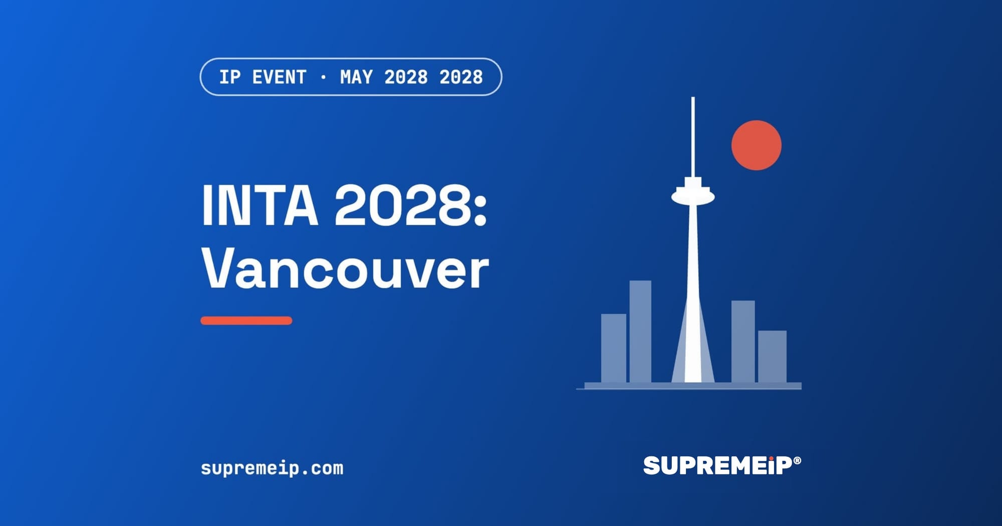INTA 2028 Annual Meeting in Vancouver, SUPREMEiP® IP event banner
