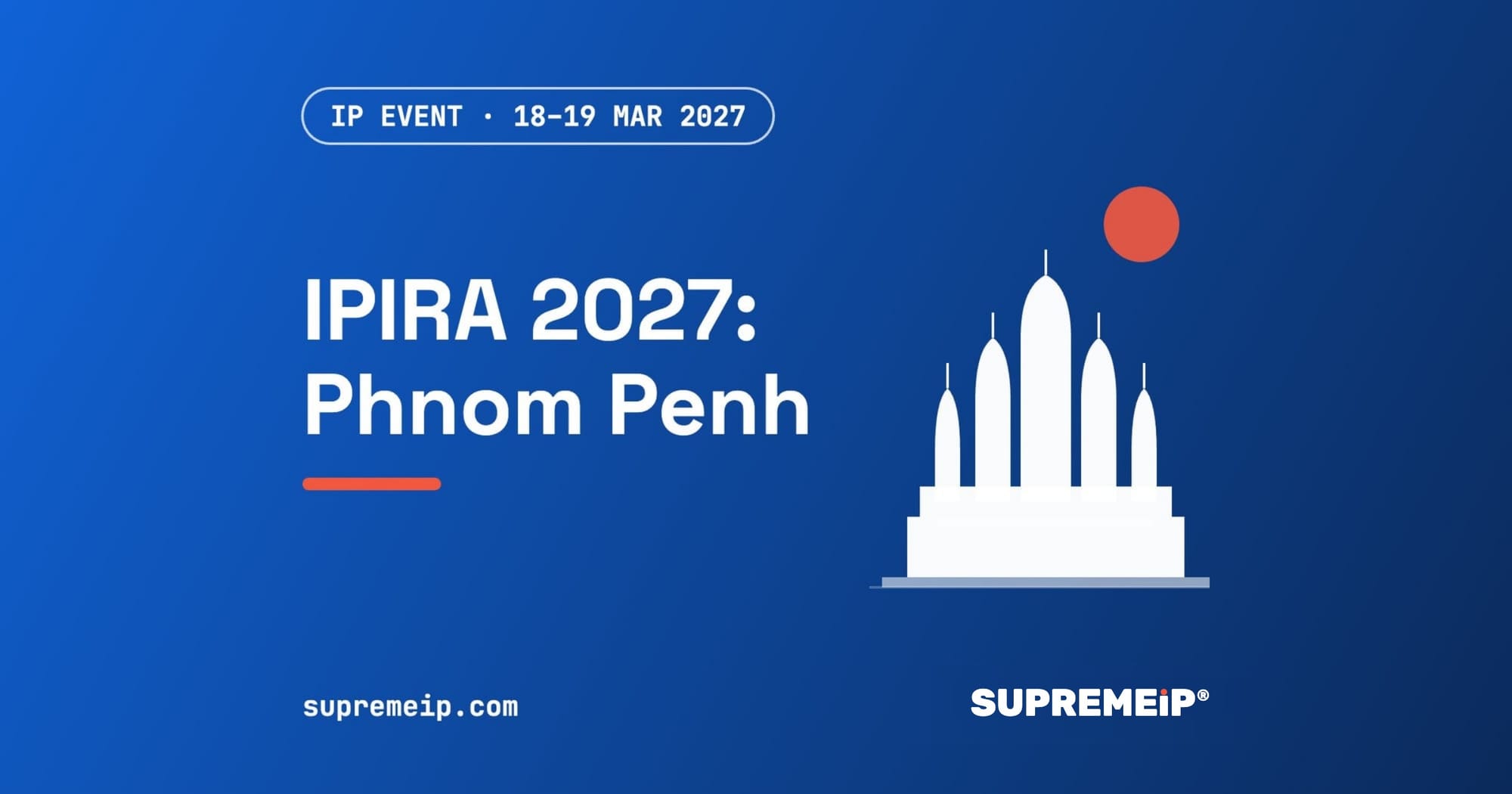IPIRA Conference 2027 (9th) in Phnom Penh, SUPREMEiP® IP event banner